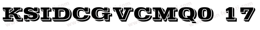 KSIDCGVCMQ0 17 00字体转换